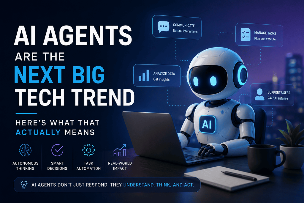 AI Agents Are the Next Big Tech Trend